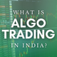 Illustration for article titled What is Algo Trading in India ?